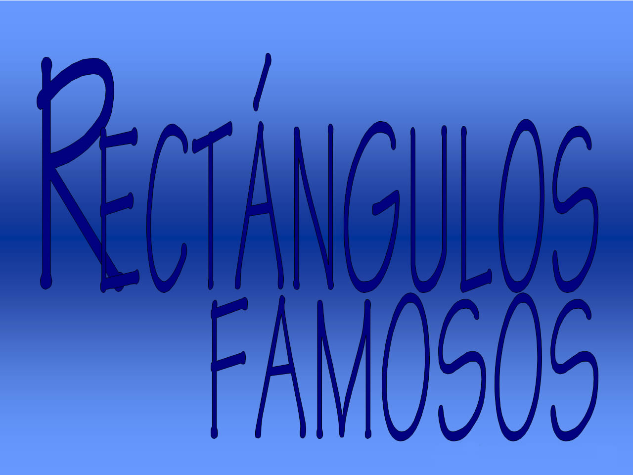 Rect&aacute;ngulos famosos
