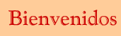 bienvenidos